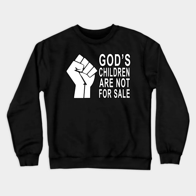 God's Children Are Not For Sale Crewneck Sweatshirt by ShirtFace